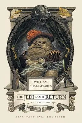 The Jedi Doth Return de William Shakespeare: Star Wars Partea a șasea - William Shakespeare's the Jedi Doth Return: Star Wars Part the Sixth