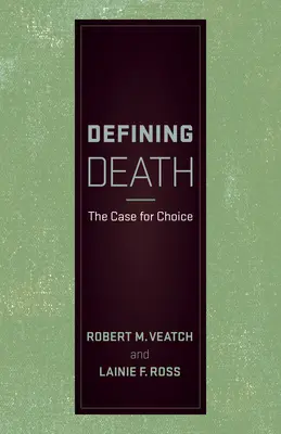 Definirea morții: Argumentul pentru alegere - Defining Death: The Case for Choice