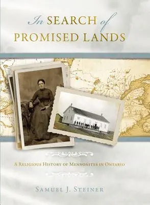 În căutarea pământurilor promise: O istorie religioasă a menoniților din Ontario - In Search of Promised Lands: A Religious History of Mennonites in Ontario