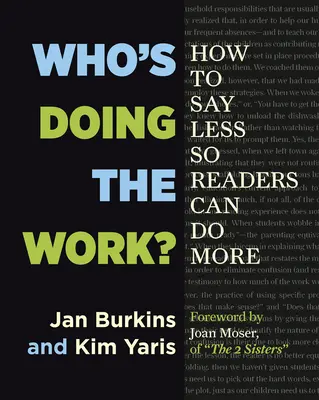 Who's Doing the Work?: Cum să spui mai puțin pentru ca cititorii să poată face mai mult - Who's Doing the Work?: How to Say Less So Readers Can Do More