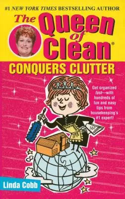 Regina curățeniei cucerește dezordinea (The Queen of Clean Conquers Clutter) - The Queen of Clean Conquers Clutter