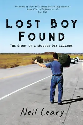 Băiatul pierdut găsit: Povestea unui Lazăr din zilele noastre (The Story of a Modern Day Lazarus) - Lost Boy Found: The Story of a Modern Day Lazarus