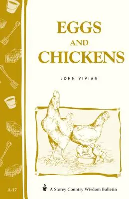 Ouă și găini: Storey's Country Wisdom Bulletin A-17 - Eggs and Chickens: Storey's Country Wisdom Bulletin A-17
