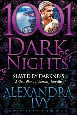 Slayed by Darkness: O nuvelă Guardians of Eternity - Slayed by Darkness: A Guardians of Eternity Novella