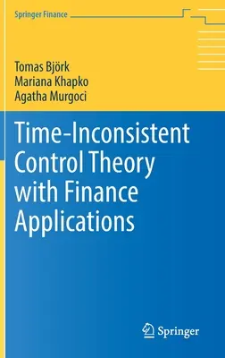 Teoria controlului inconsistent în timp cu aplicații financiare - Time-Inconsistent Control Theory with Finance Applications