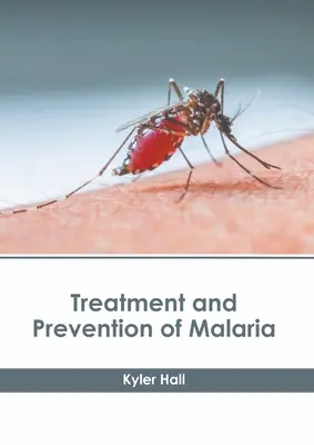 Tratamentul și prevenirea malariei - Treatment and Prevention of Malaria