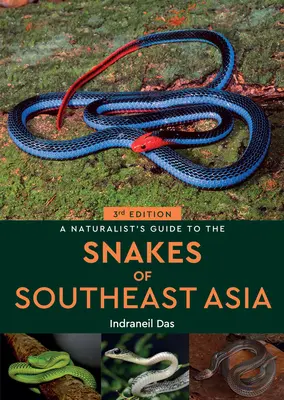 Ghidul naturalist al șerpilor din Asia de Sud-Est 3rd - A Naturalist's Guide to the Snakes of Southeast Asia 3rd