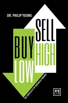 Cumpără ieftin, vinde scump și iată de ce: Simplitatea finanțelor de afaceri - Buy Low, Sell High & Here's Why: The Simplicity of Business Finance