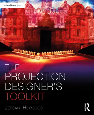 Trusa de instrumente a proiectantului de proiecții - The Projection Designer's Toolkit