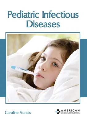 Boli infecțioase pediatrice - Pediatric Infectious Diseases