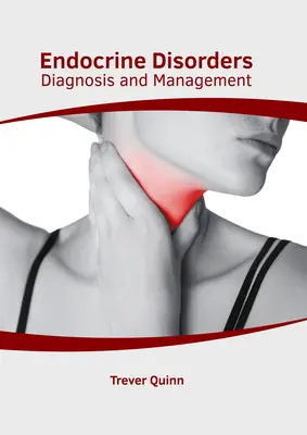 Tulburări endocrine: Diagnostic și management - Endocrine Disorders: Diagnosis and Management