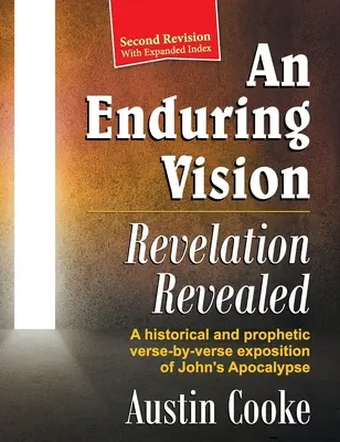 O viziune durabilă: Revelația revelată (ediție revizuită) - An Enduring Vision: Revelation Revealed (Revised Edition)