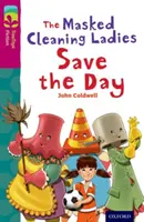 Oxford Reading Tree TreeTops Fiction: Nivelul 10: Femeile de serviciu mascate salvează ziua - Oxford Reading Tree TreeTops Fiction: Level 10: The Masked Cleaning Ladies Save the Day