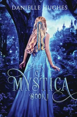 Mystica: Cartea 1 - Mystica: Book 1