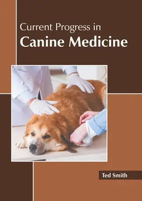 Progrese actuale în medicina canină - Current Progress in Canine Medicine