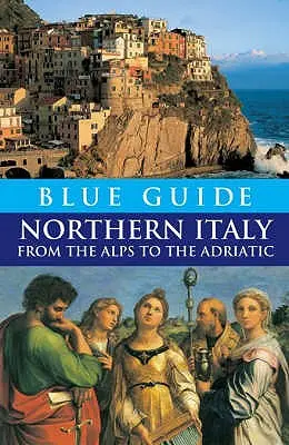 Ghid albastru Italia de Nord - Blue Guide Northern Italy