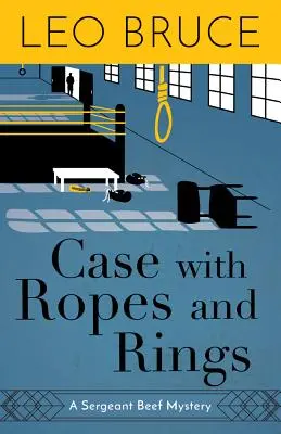 Cazul cu frânghii și inele: Un mister al sergentului Beef - Case with Ropes and Rings: A Sergeant Beef Mystery