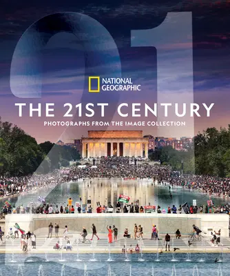 National Geographic secolul al XXI-lea: Fotografii din colecția de imagini - National Geographic the 21st Century: Photographs from the Image Collection