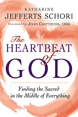 Bătăile inimii lui Dumnezeu: Găsirea sacrului în mijlocul tuturor lucrurilor - The Heartbeat of God: Finding the Sacred in the Middle of Everything