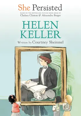 Ea a persistat: Helen Keller - She Persisted: Helen Keller