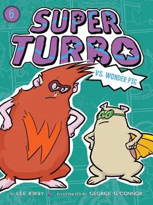 Super Turbo vs. Porcul Minune, 6 - Super Turbo vs. Wonder Pig, 6