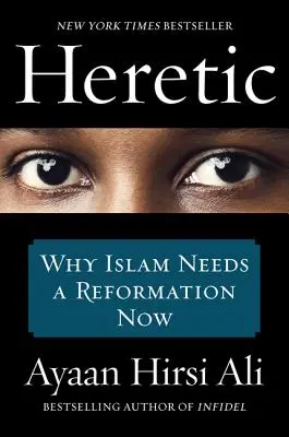 Eretic: De ce islamul are nevoie acum de o reformă - Heretic: Why Islam Needs a Reformation Now