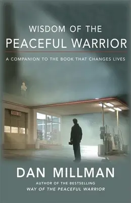 Înțelepciunea războinicului pașnic: Un însoțitor al cărții care schimbă vieți - Wisdom of the Peaceful Warrior: A Companion to the Book That Changes Lives