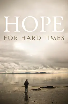 Speranță pentru vremuri grele (pachet de 25) - Hope for Hard Times (Pack of 25)