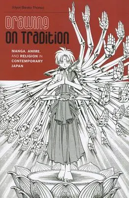 Drawing on Tradition: Manga, anime și religie în Japonia contemporană - Drawing on Tradition: Manga, Anime, and Religion in Contemporary Japan