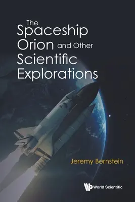 Nava spațială Orion și alte explorări științifice - The Spaceship Orion and Other Scientific Explorations