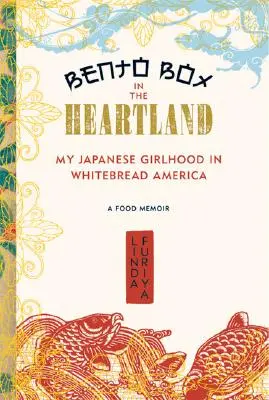 Bento Box in the Heartland: Copilăria mea japoneză în America Whitebread - Bento Box in the Heartland: My Japanese Girlhood in Whitebread America