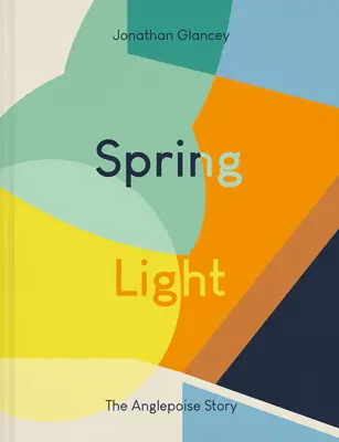 Lumina primăverii: Povestea Anglepoise - Spring Light: The Anglepoise Story