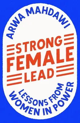 Strong Female Lead: Lecții de la femei la putere - Strong Female Lead: Lessons from Women in Power