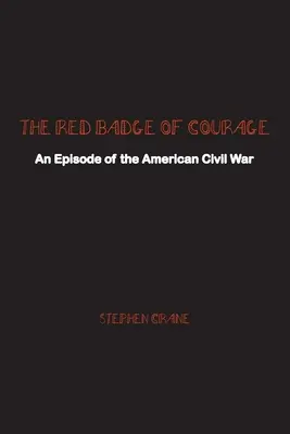 Insigna roșie a curajului: Un episod din Războiul Civil American - The Red Badge of Courage: An Episode of the American Civil War
