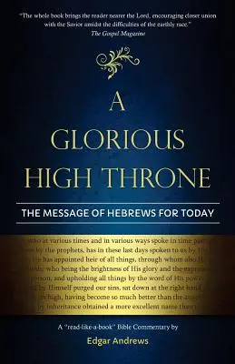 Un tron înalt glorios: Mesajul din Evrei pentru astăzi - A Glorious High Throne: The Message of Hebrews for Today