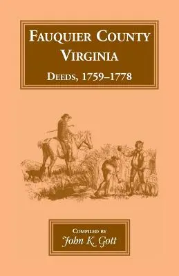Fauquier County, Virginia, Acte, 1759-1778 - Fauquier County, Virginia, Deeds, 1759-1778