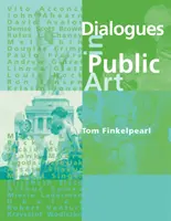 Dialoguri în arta publică (Finkelpearl Tom (Queens Museum of Art)) - Dialogues in Public Art (Finkelpearl Tom (Queens Museum of Art))