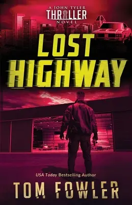 Lost Highway: Un thriller John Tyler - Lost Highway: A John Tyler Thriller
