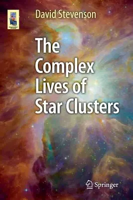 Viețile complexe ale roiurilor stelare - The Complex Lives of Star Clusters