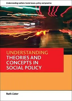 Înțelegerea teoriilor și conceptelor în politica socială - Understanding Theories and Concepts in Social Policy