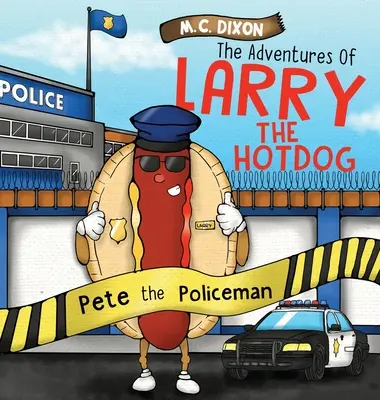 Aventurile lui Larry the Hot Dog: Pete polițistul - The Adventures of Larry the Hot Dog: Pete the Policeman