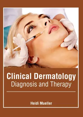 Dermatologie clinică: Diagnostic și terapie - Clinical Dermatology: Diagnosis and Therapy
