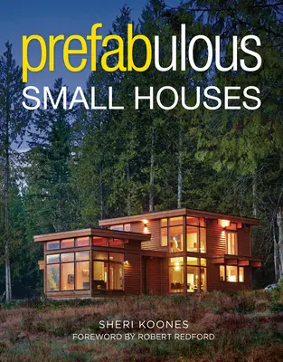 Case mici prefabricate - Prefabulous Small Houses