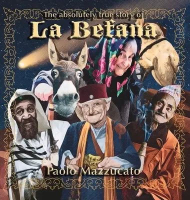 Povestea absolut adevărată a La Befana - The absolutely true story of La Befana