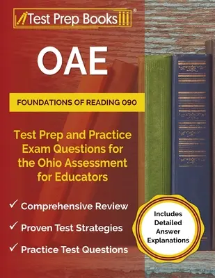 OAE Foundations of Reading 090 Test Prep și întrebări practice de examen pentru evaluarea pentru educatori din Ohio [include explicații detaliate ale răspunsurilor] - OAE Foundations of Reading 090 Test Prep and Practice Exam Questions for the Ohio Assessment for Educators [Includes Detailed Answer Explanations]