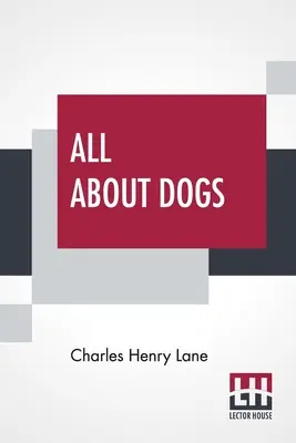 Totul despre câini: O carte pentru căței - All About Dogs: A Book For Doggy People