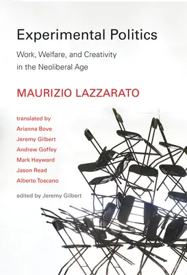 Politica experimentală: Muncă, asistență socială și creativitate în era neoliberală - Experimental Politics: Work, Welfare, and Creativity in the Neoliberal Age