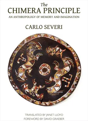 Principiul chimerei: O antropologie a memoriei și a imaginației - The Chimera Principle: An Anthropology of Memory and Imagination
