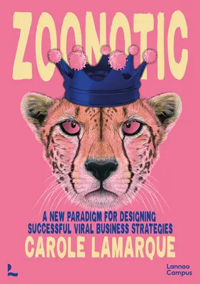 Zoonotic: Formula pentru o strategie comercială virală extrem de reușită - Zoonotic: The Formula for an Extremely Successful Viral Business Strategy