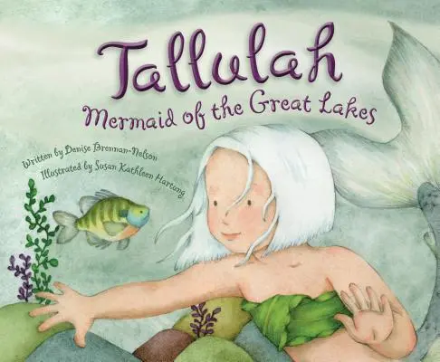 Tallulah: Sirena Marilor Lacuri - Tallulah: Mermaid of the Great Lakes